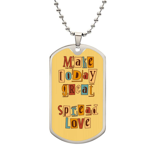 DOG TAG - Make today great