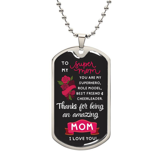 TO MY SUPER MOM | DOG TAG